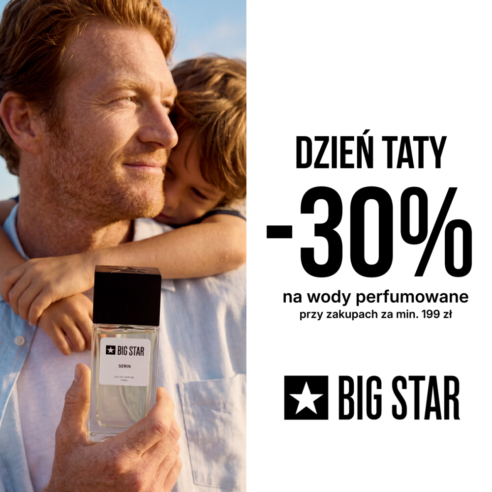30% na PERFUMY oraz PERFUMETKI! BIG STAR - PH Zakopianka