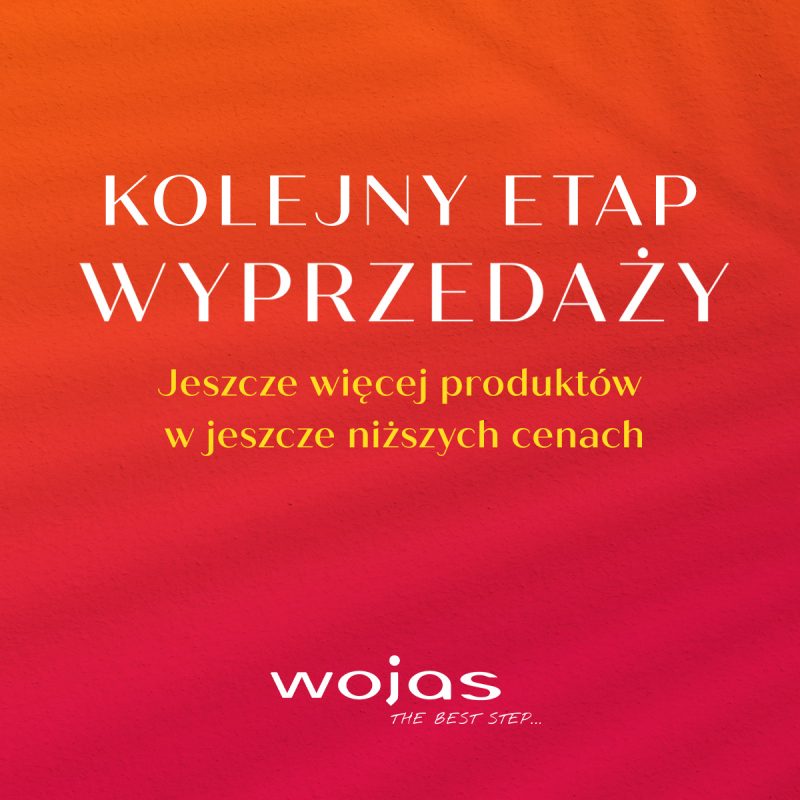 Kolejny etap wyprzedaży w WOJAS - Rabaty do -50% - Wojas
